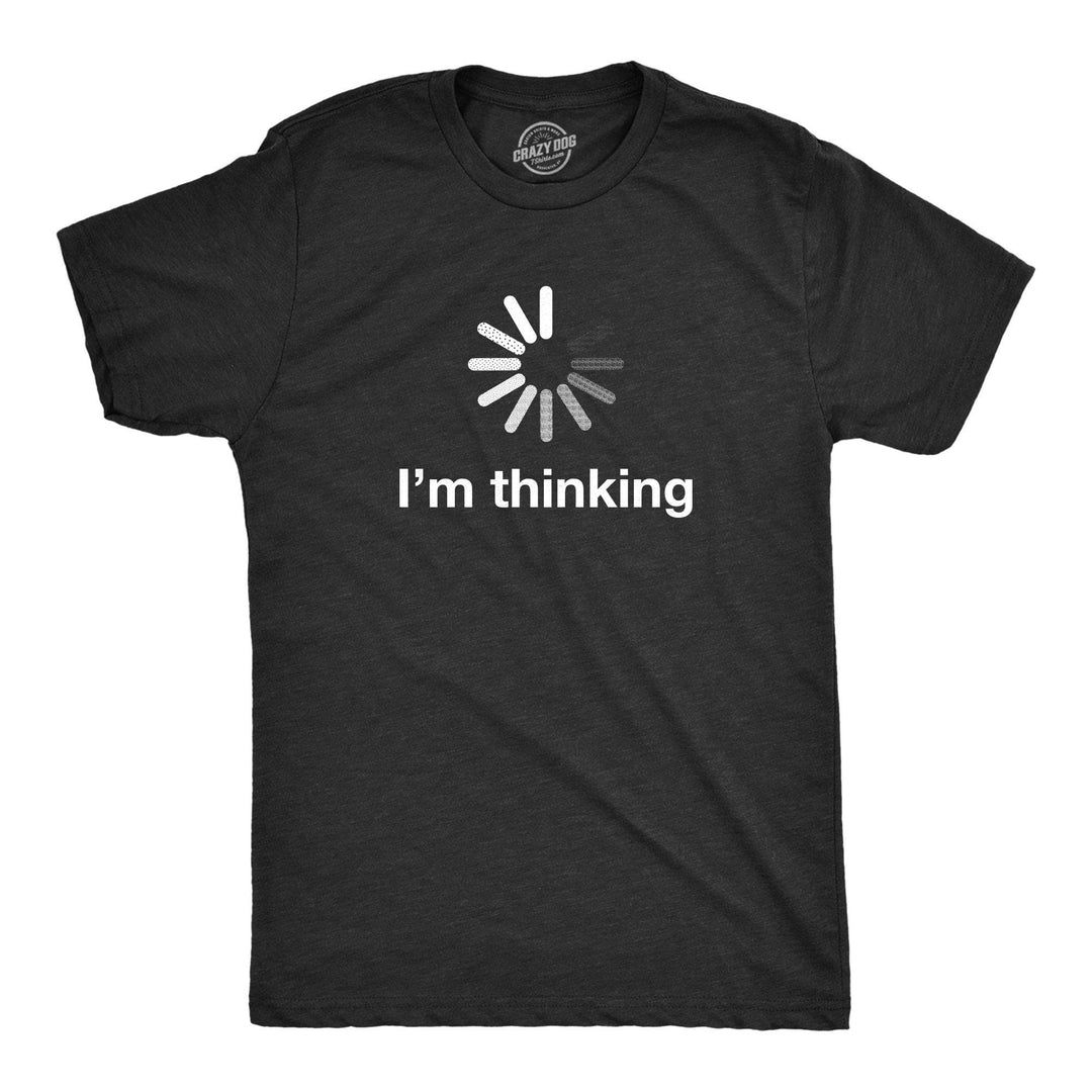 I'm Thinking Men's Tshirt - Crazy Dog T-Shirts