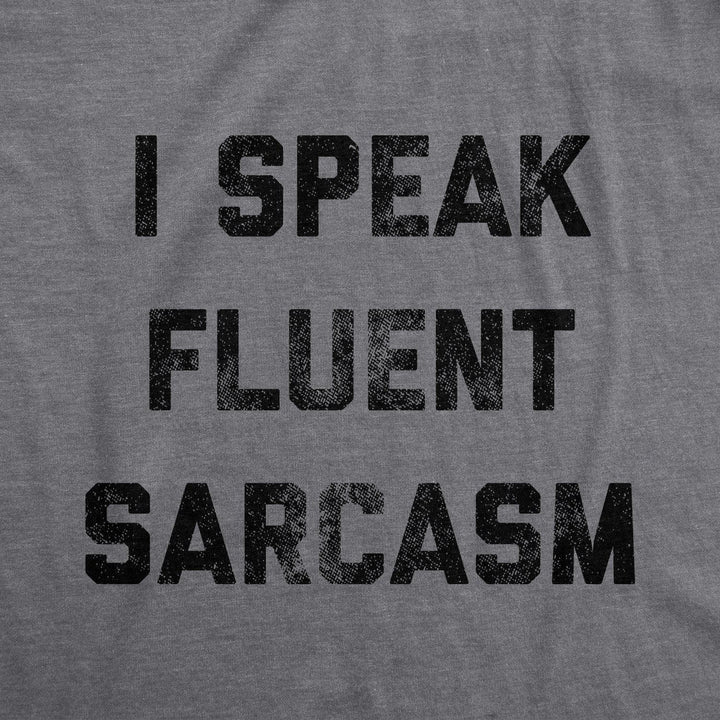 I Speak Fluent Sarcasm Men's Tshirt - Crazy Dog T-Shirts