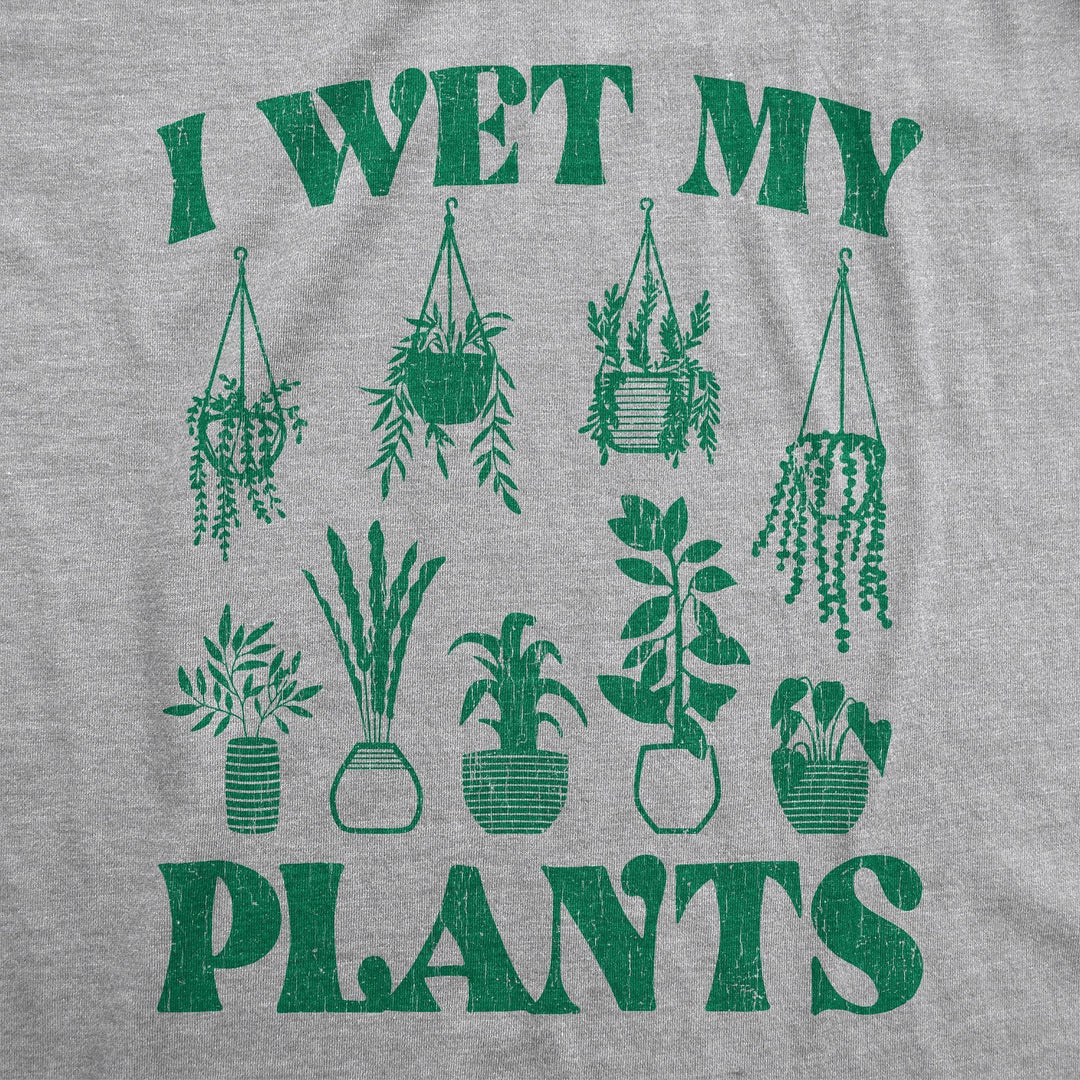 I Wet My Plants Men's Tshirt - Crazy Dog T-Shirts