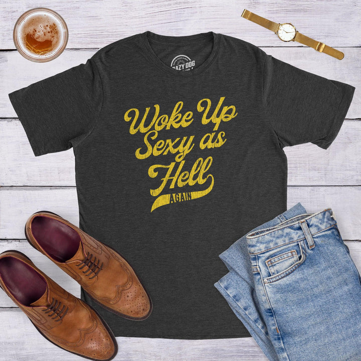 I Woke Up Sexy As Hell Again Men's Tshirt  -  Crazy Dog T-Shirts