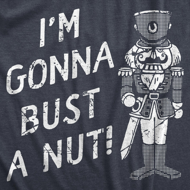 Im Gonna Bust A Nut Men's Tshirt  -  Crazy Dog T-Shirts