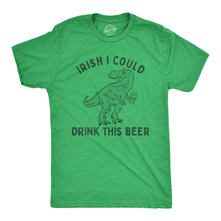 Irish I Could Drink This Beer Men's Tshirt  -  Crazy Dog T-Shirts