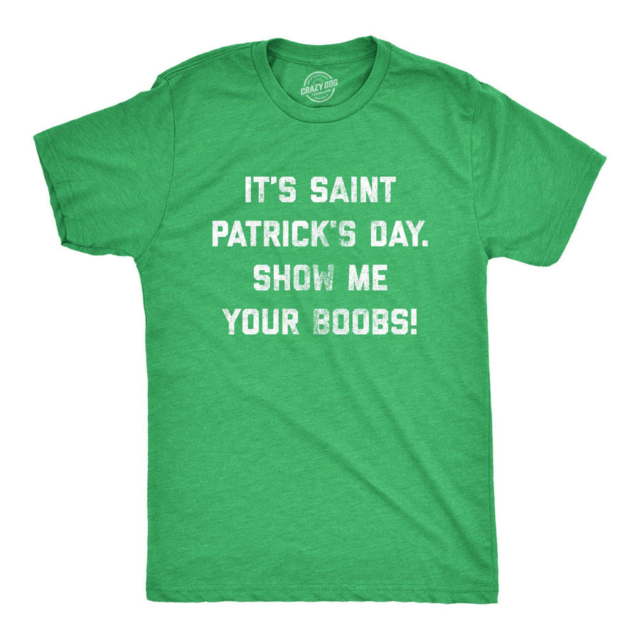 It's Saint Patrick's Day Show Me Your Boobs Men's Tshirt - Crazy Dog T-Shirts