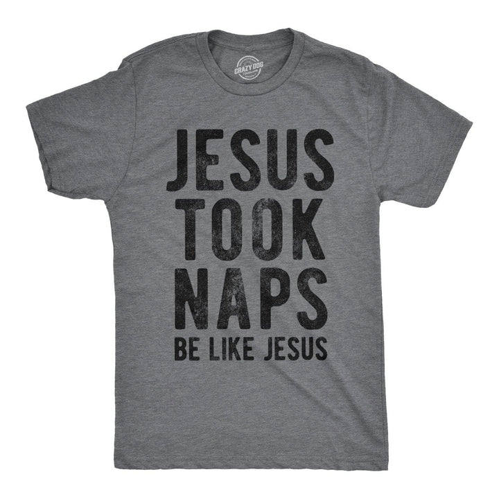 Jesus Took Naps Men's Tshirt  -  Crazy Dog T-Shirts