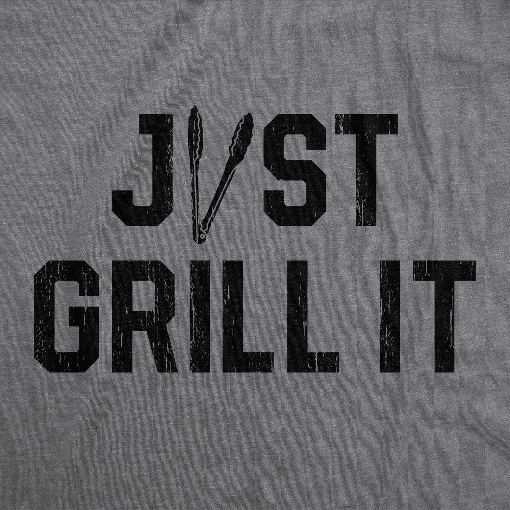 Just Grill It Men's Tshirt  -  Crazy Dog T-Shirts