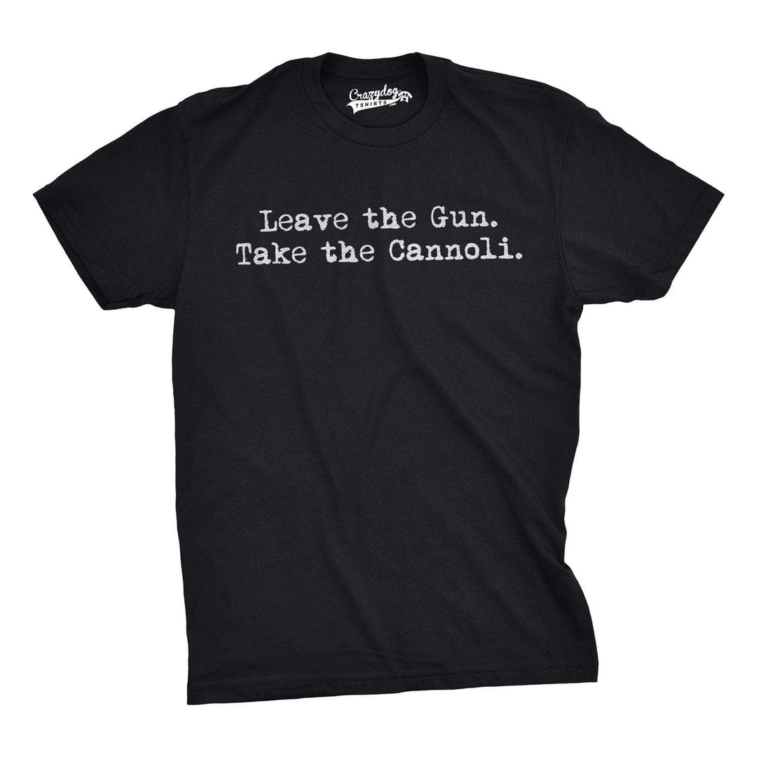 Leave The Gun Take The Cannoli Men's Tshirt  -  Crazy Dog T-Shirts