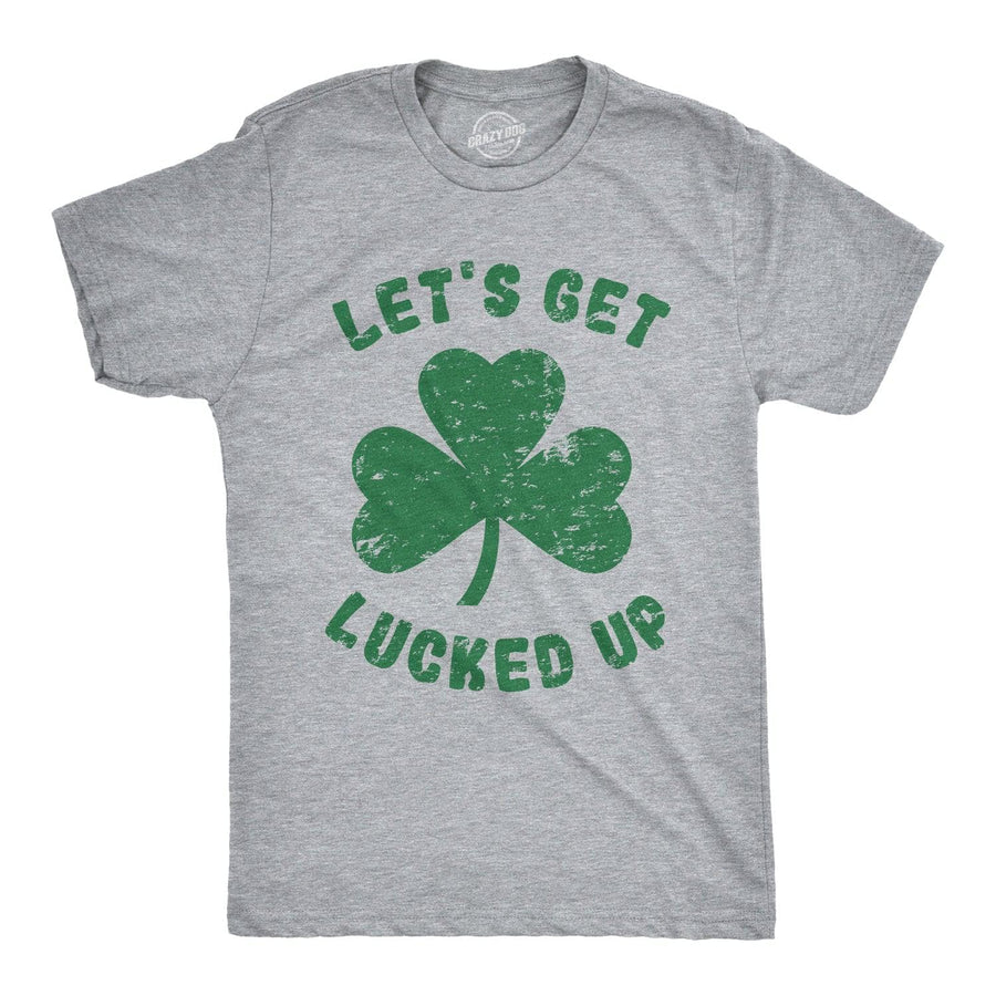 Let's Get Lucked Up Men's Tshirt  -  Crazy Dog T-Shirts