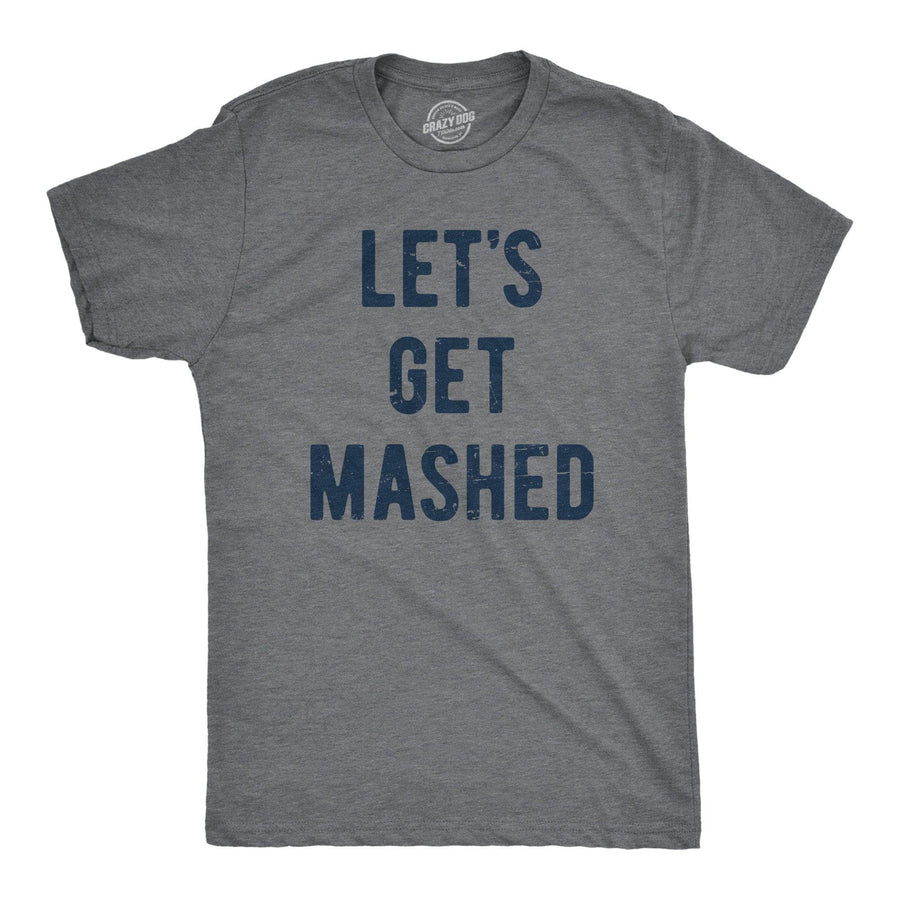 Lets Get Mashed Men's Tshirt  -  Crazy Dog T-Shirts