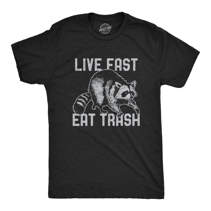 Live Fast Eat Trash Men's Tshirt - Crazy Dog T-Shirts