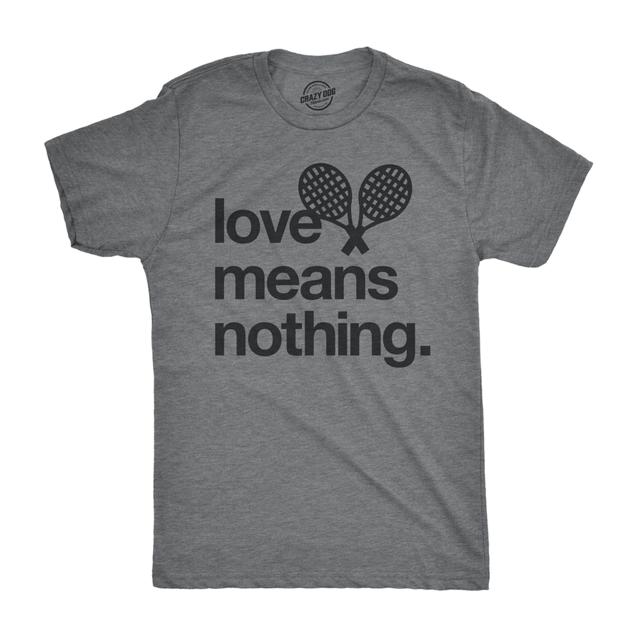 Love Means Nothing Men's Tshirt  -  Crazy Dog T-Shirts