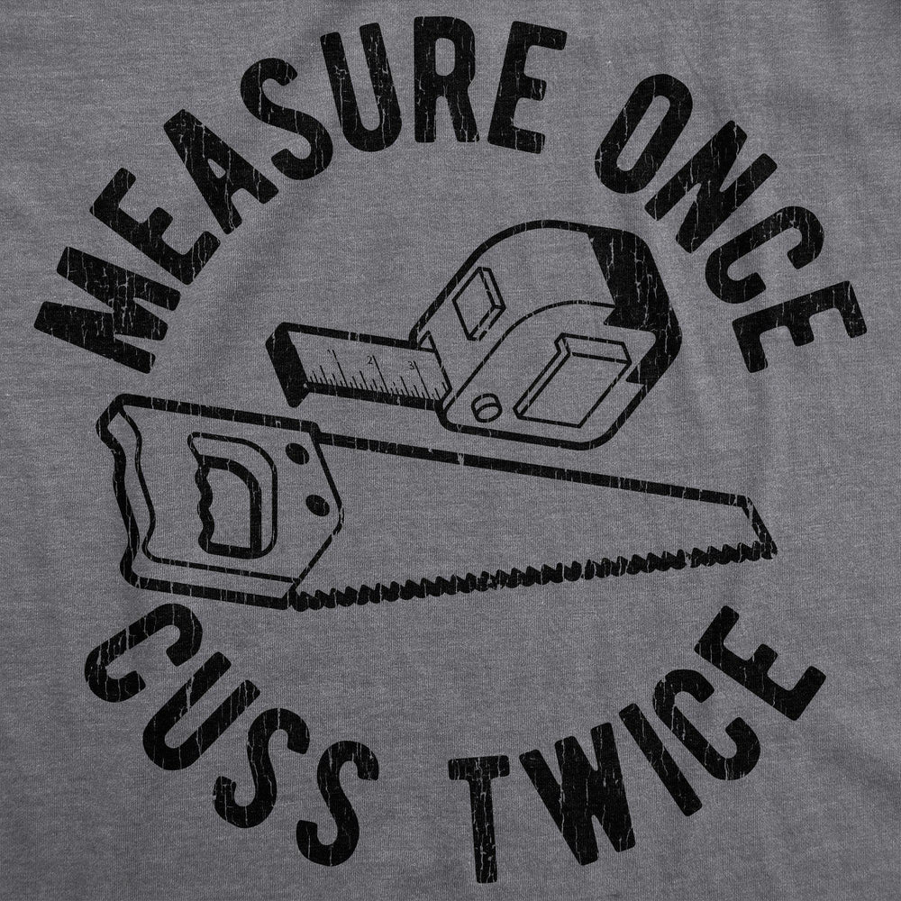 Measure Once Cuss Twice Men's Tshirt - Crazy Dog T-Shirts