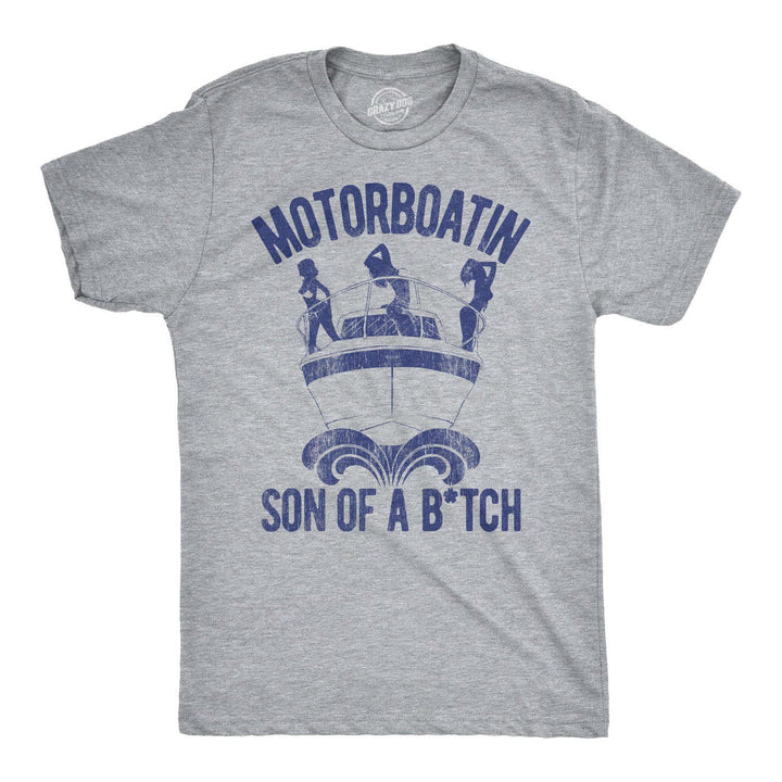 Motorboatin Son Of A Bitch Men's Tshirt  -  Crazy Dog T-Shirts