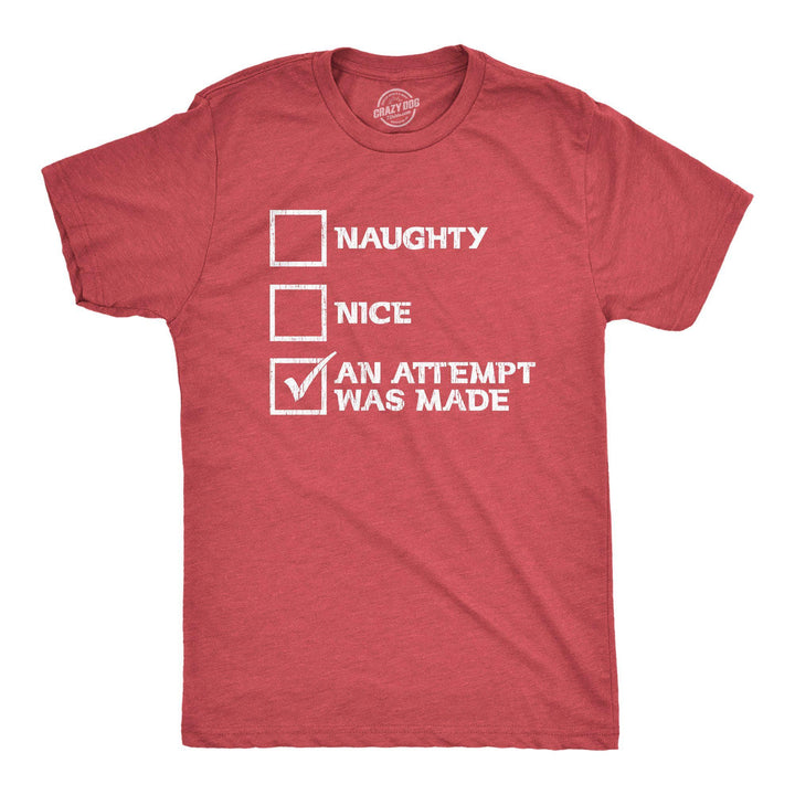 Naughty Nice An Attempt Was Made Men's Tshirt - Crazy Dog T-Shirts