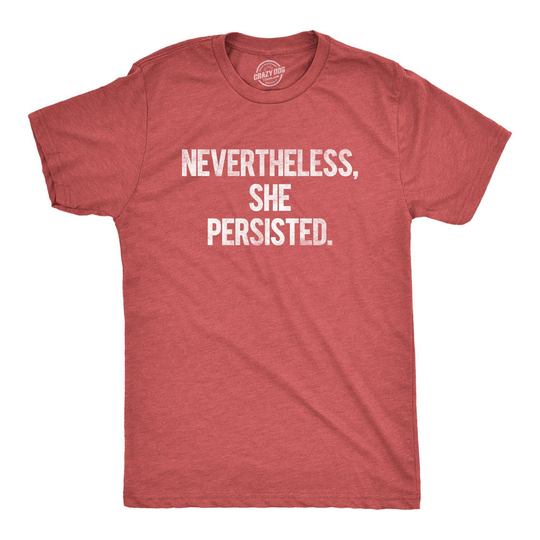 Nevertheless She Persisted Men's Tshirt  -  Crazy Dog T-Shirts