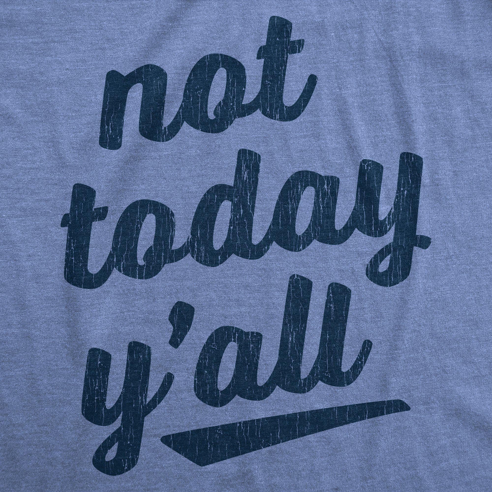 Not Today Y'all Men's Tshirt - Crazy Dog T-Shirts