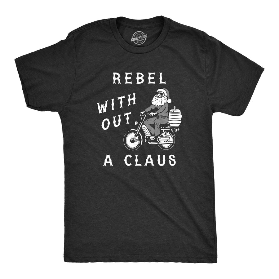 Rebel Without A Claus Men's Tshirt  -  Crazy Dog T-Shirts
