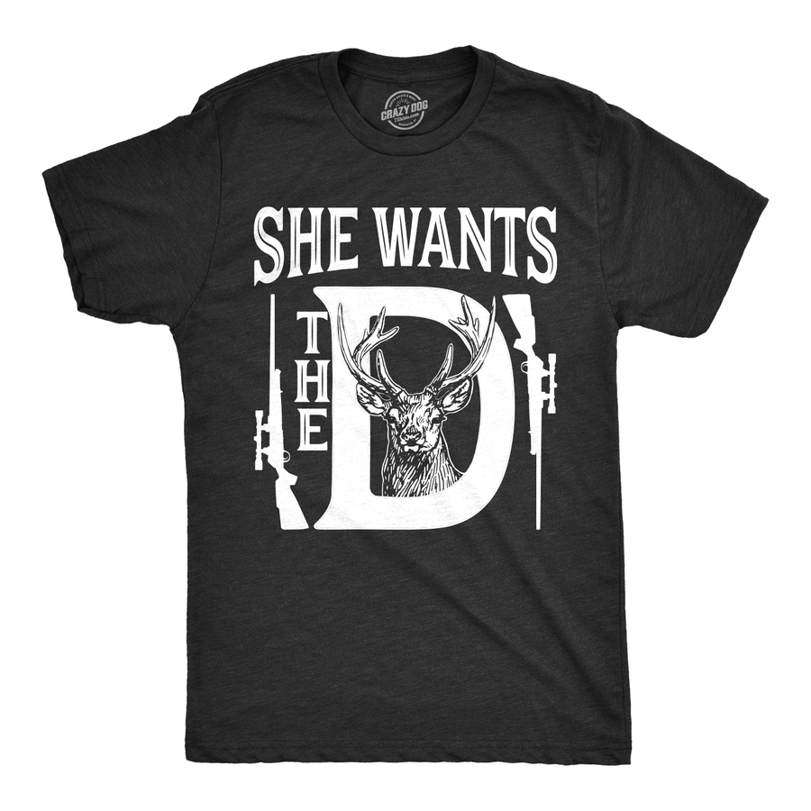 She Wants The D Men's Tshirt  -  Crazy Dog T-Shirts