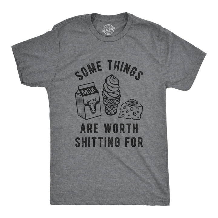 Some Things Are Worth Shitting For Men's Tshirt  -  Crazy Dog T-Shirts