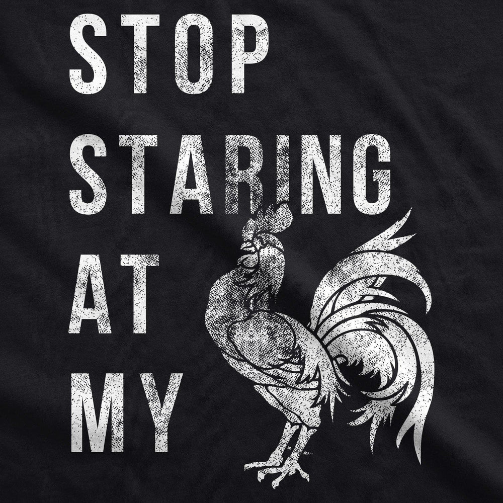Stop Staring At My Cock Men's Tshirt  -  Crazy Dog T-Shirts