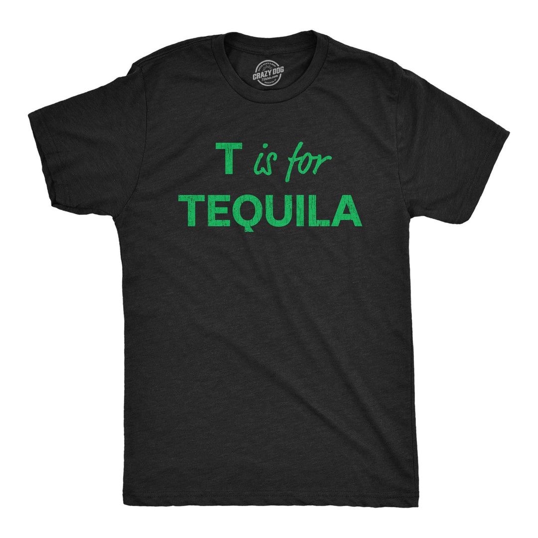 T Is For Tequila Men's Tshirt  -  Crazy Dog T-Shirts