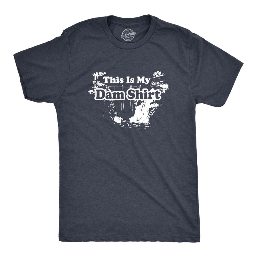 This Is My Dam Shirt Men's Tshirt  -  Crazy Dog T-Shirts
