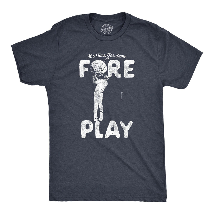 Time For Some Foreplay Men's Tshirt - Crazy Dog T-Shirts