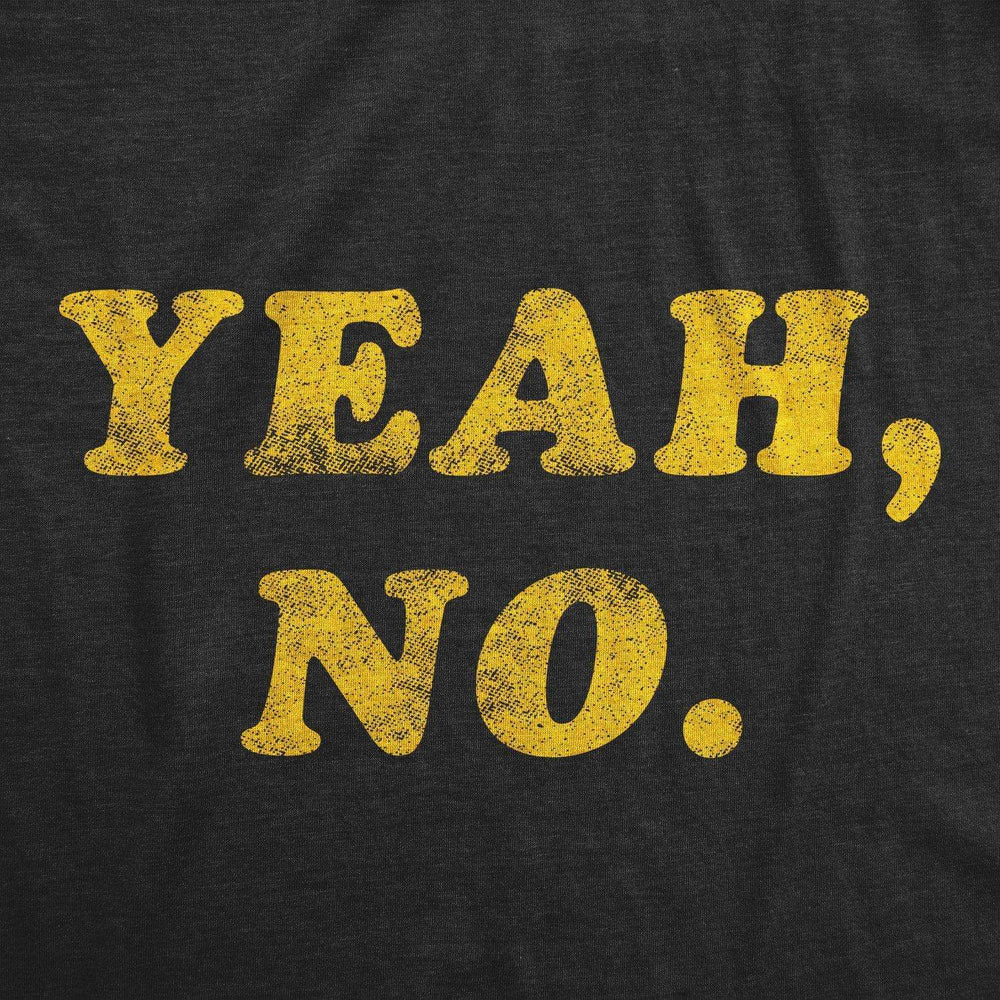 Yeah, No. Men's Tshirt - Crazy Dog T-Shirts