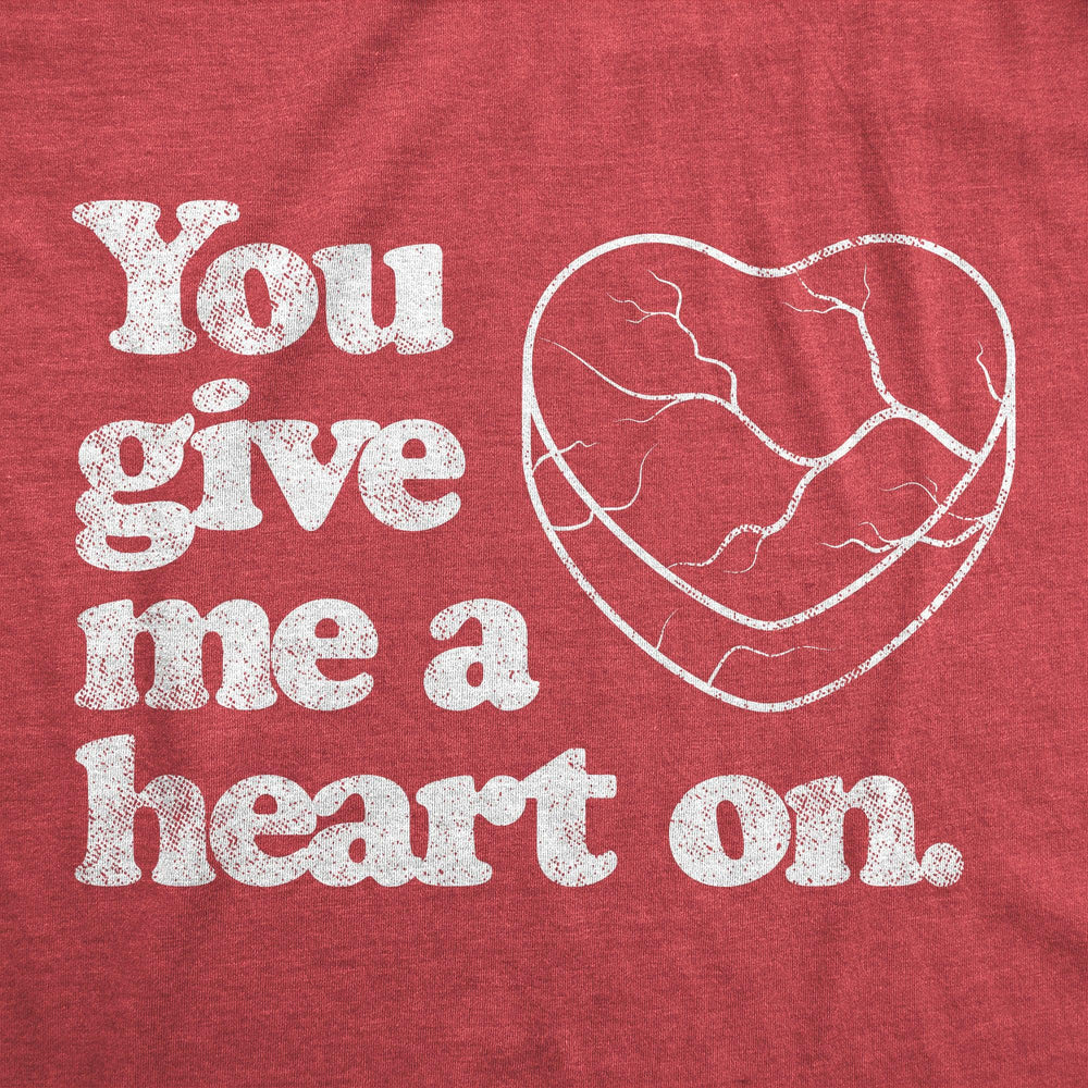 You Give Me A Heart On Men's Tshirt  -  Crazy Dog T-Shirts