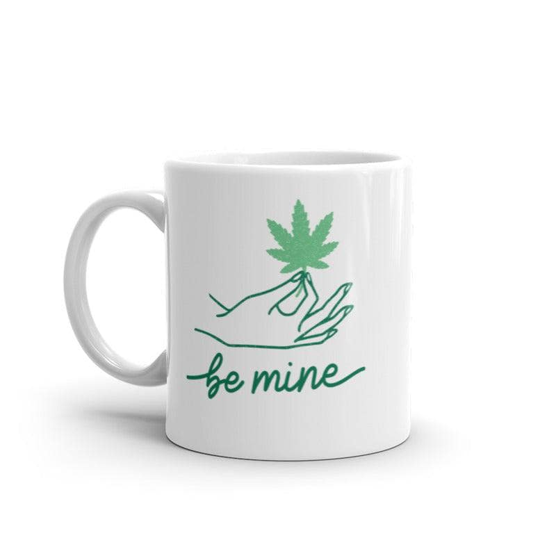 Be Mine Pot Leaf Mug Funny 420 Lovers Weed Graphic Novelty Coffee Cup-11oz  -  Crazy Dog T-Shirts