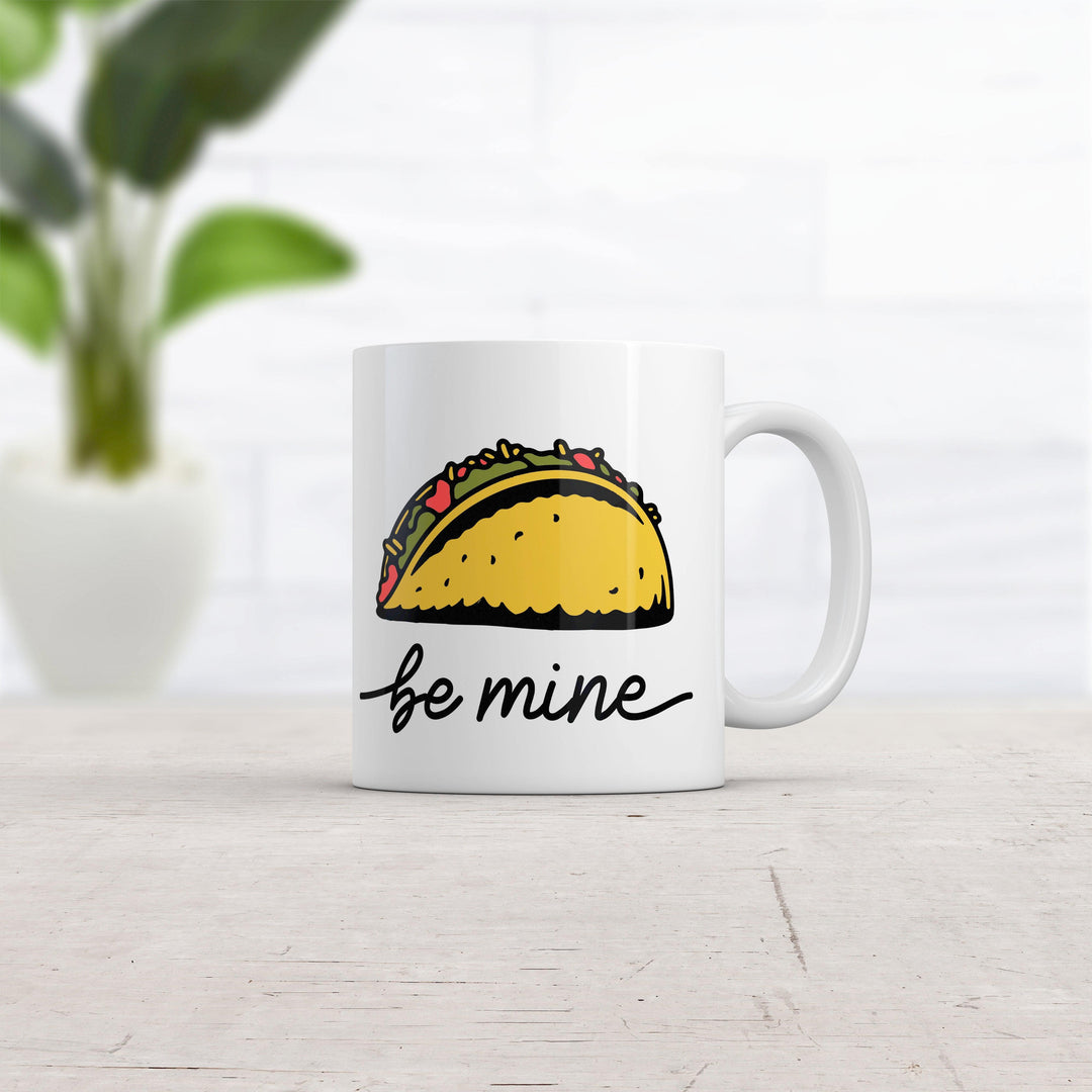 Be Mine Taco Mug Funny Mexican Food Lovers Graphic Novelty Coffee Cup-11oz  -  Crazy Dog T-Shirts