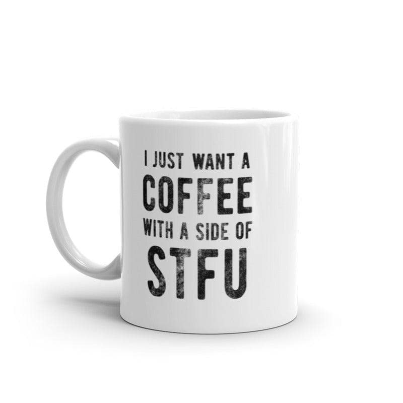 Coffee With A Side Of STFU Mug Funny Sarcastic Introverted Caffeine Lovers -11oz  -  Crazy Dog T-Shirts