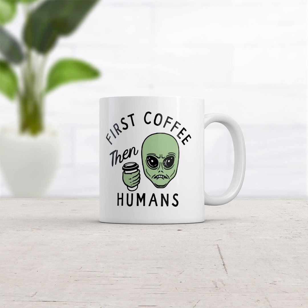 First Coffee Then Humans Mug  -  Crazy Dog T-Shirts