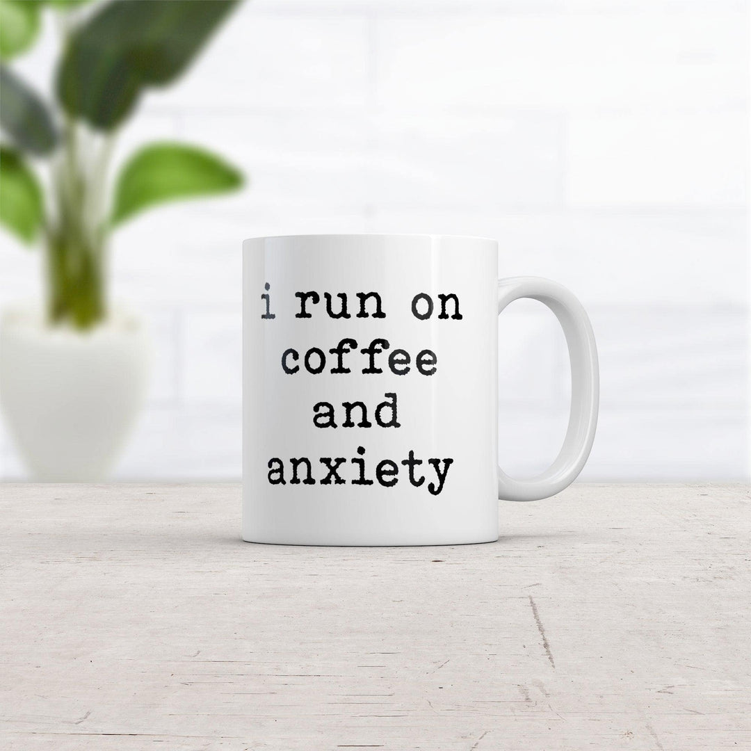 I Run On Coffee And Anxiety Mug Funny Mental Health Caffeine Lovers Novelty Cup-11oz  -  Crazy Dog T-Shirts