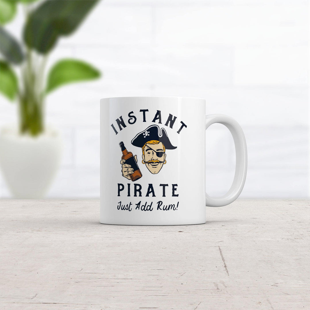 Instant Pirate Just Add Rum Mug Funny Sarcastic Drinking Pirates Joke Graphic Novelty Coffee Cup-11oz  -  Crazy Dog T-Shirts