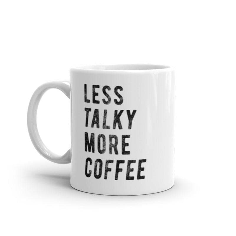 Less Talky More Coffee Mug Funny Sarcastic Antisocial Caffeine Lovers Novelty Cup-11oz  -  Crazy Dog T-Shirts