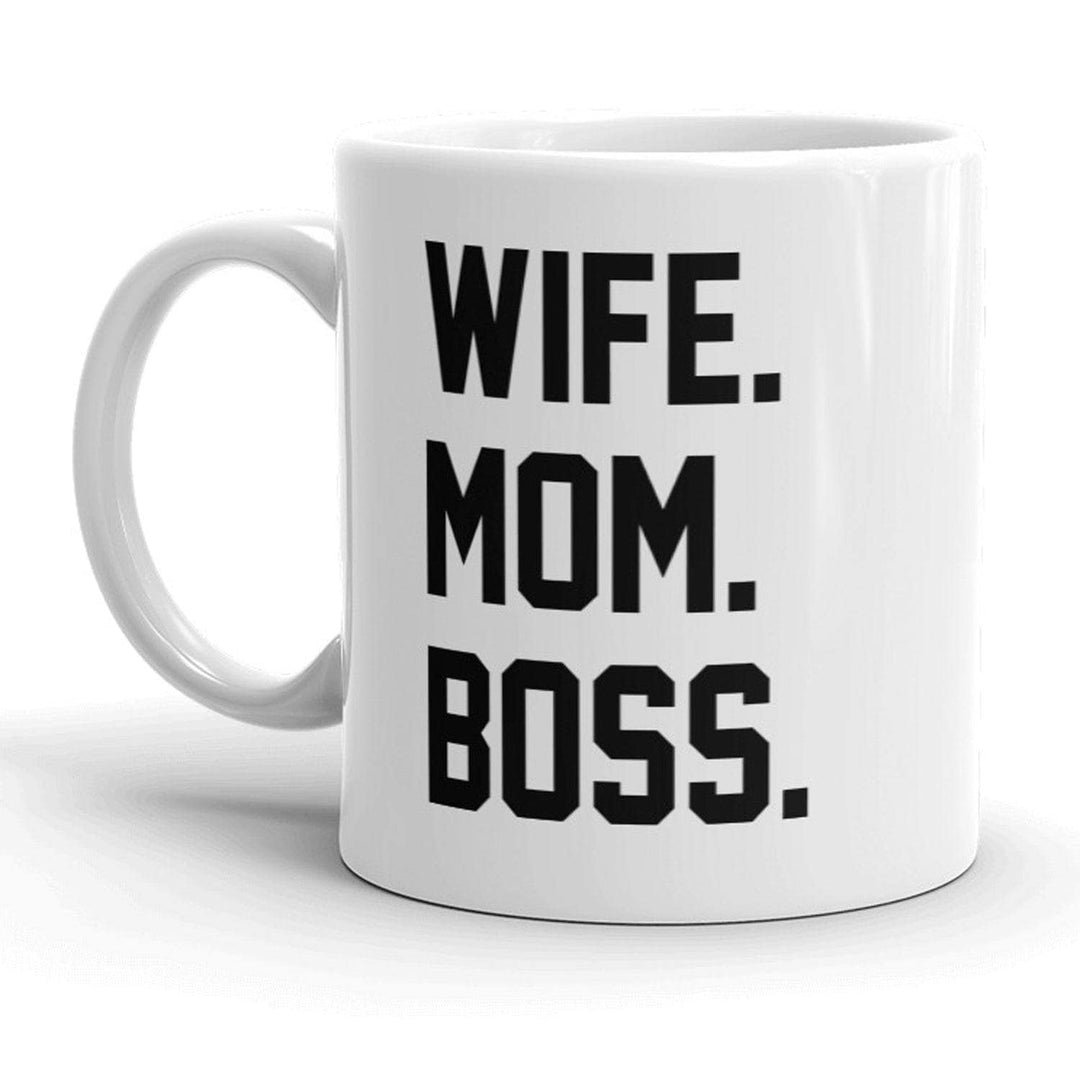 Mom. Wife. Boss. Mug  -  Crazy Dog T-Shirts