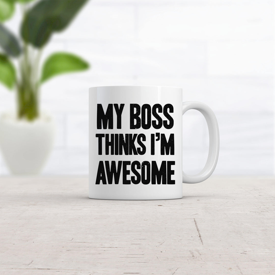 My Boss Thinks I'm Awesome Mug  -  Crazy Dog T-Shirts