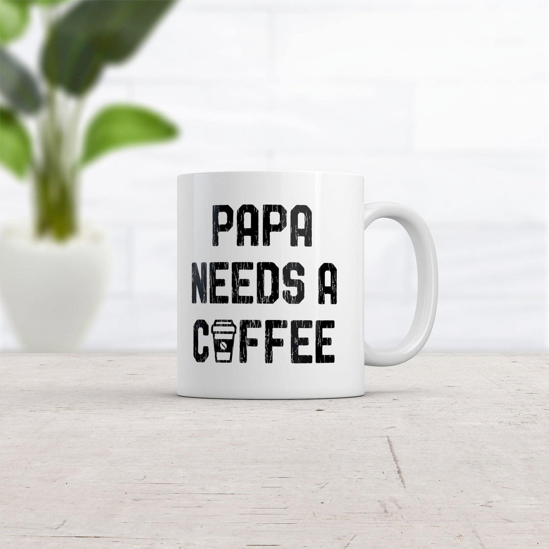 Papa Needs A Coffee Mug Funny Morning Caffeine Addict Novelty Cup-11oz  -  Crazy Dog T-Shirts