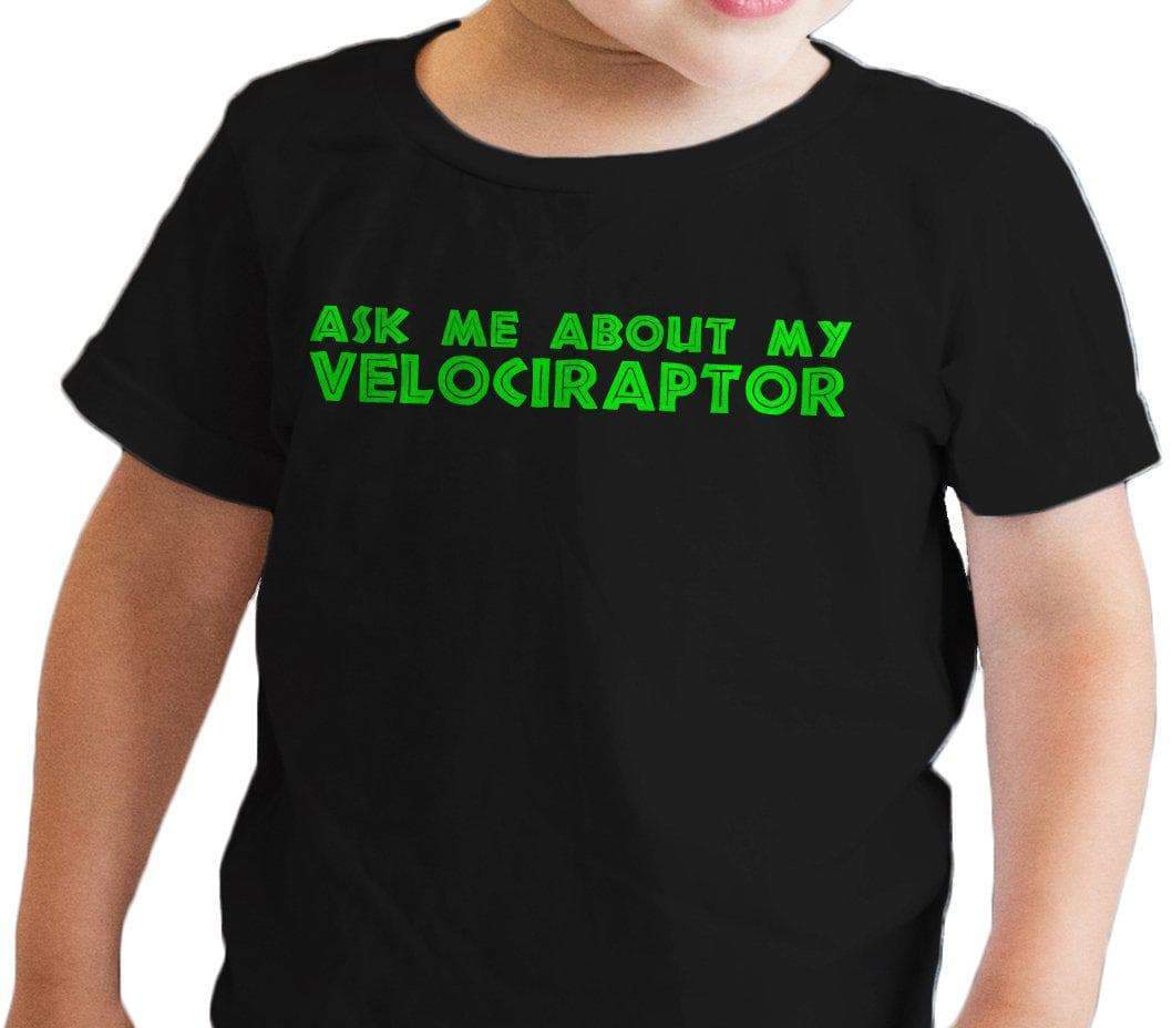 Ask Me About My Raptor Flip Toddler Tshirt - Crazy Dog T-Shirts