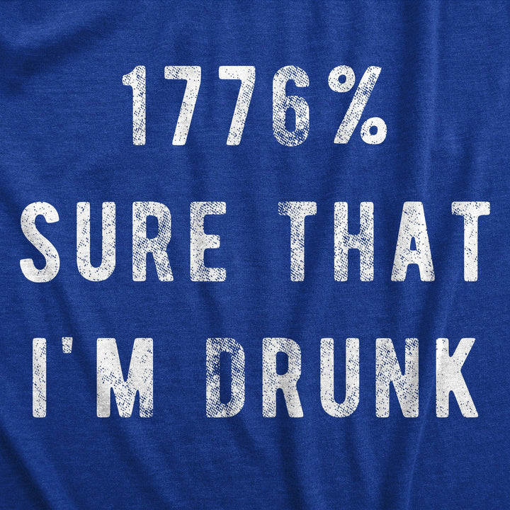 1776 Percent Sure That Im Drunk Women's Tshirt  -  Crazy Dog T-Shirts