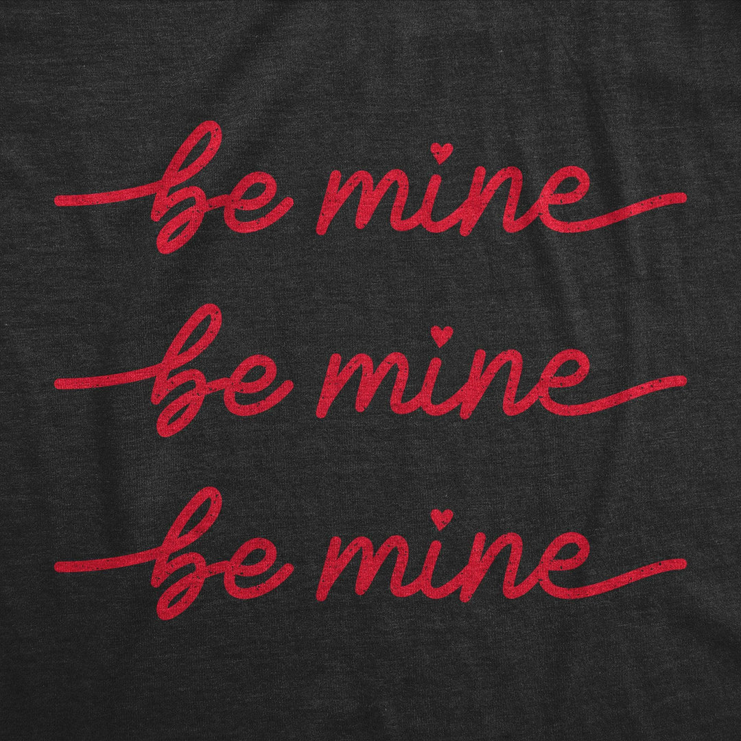 Be Mine Be Mine Be Mine Women's Tshirt  -  Crazy Dog T-Shirts