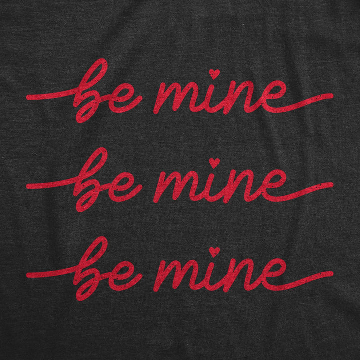 Be Mine Be Mine Be Mine Women's Tshirt  -  Crazy Dog T-Shirts