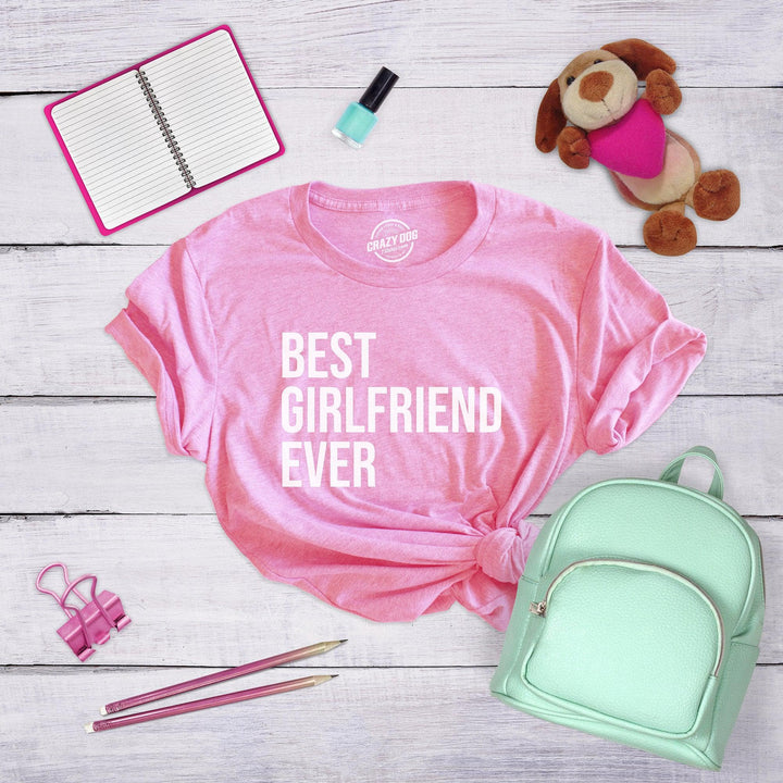 Best Girlfriend Ever Women's Tshirt  -  Crazy Dog T-Shirts