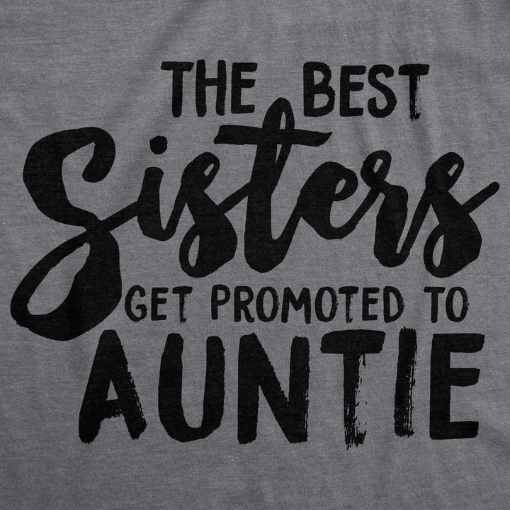 Best Sisters Get Promoted To Auntie Women's Tshirt  -  Crazy Dog T-Shirts