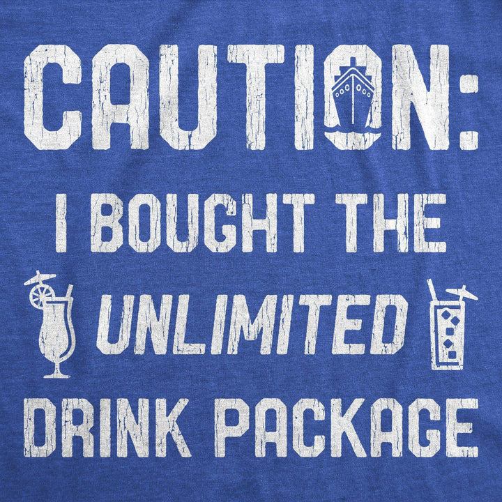 Caution I Bought The Unlimited Drink Package Women's Tshirt - Crazy Dog T-Shirts