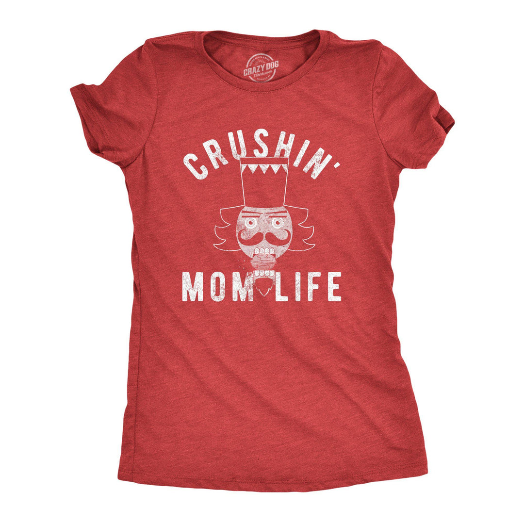 Crushin' Mom Life Women's Tshirt - Crazy Dog T-Shirts