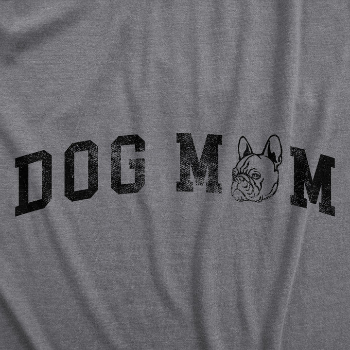 Dog Mom French Bulldog Women's Tshirt  -  Crazy Dog T-Shirts