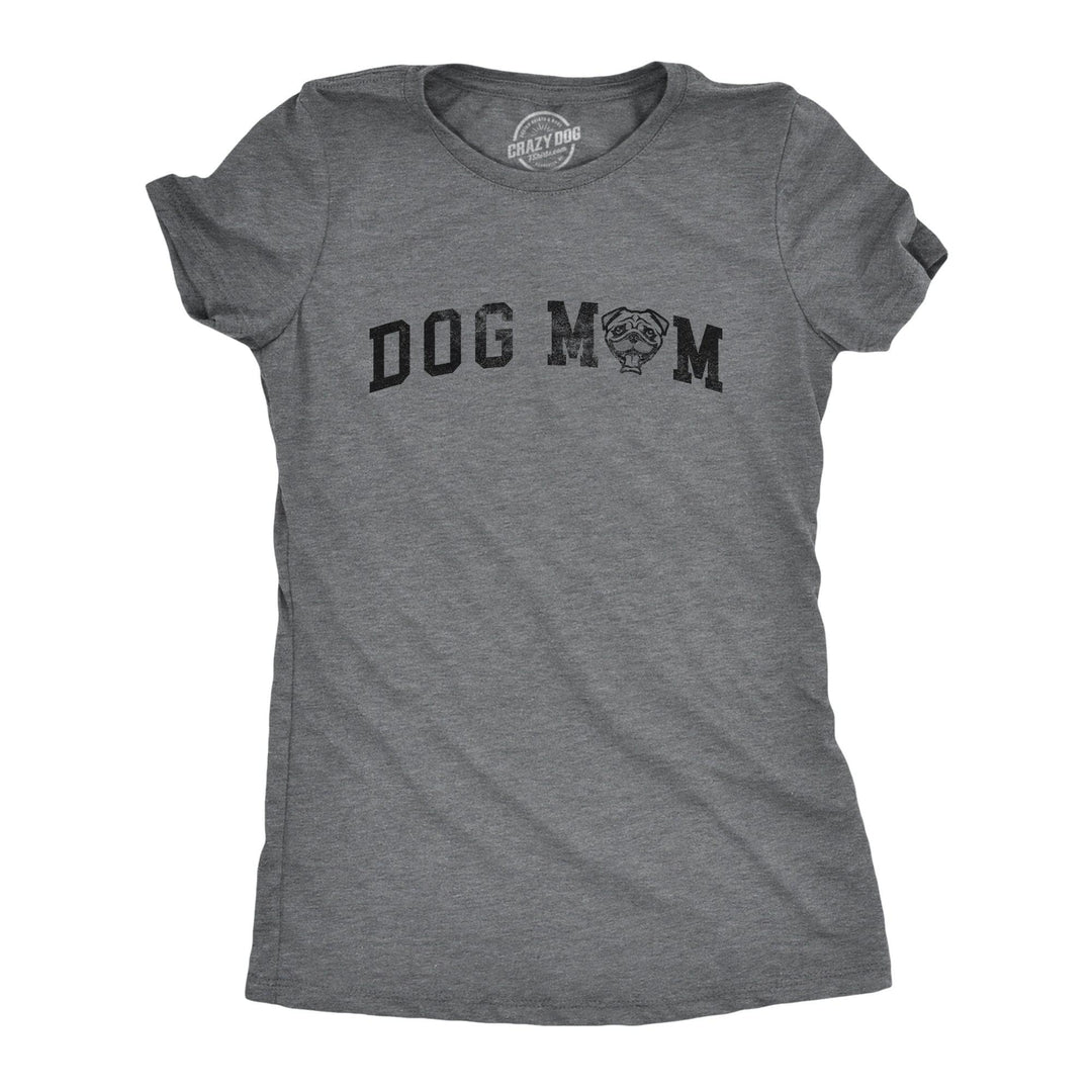 Dog Mom Pug Women's Tshirt  -  Crazy Dog T-Shirts