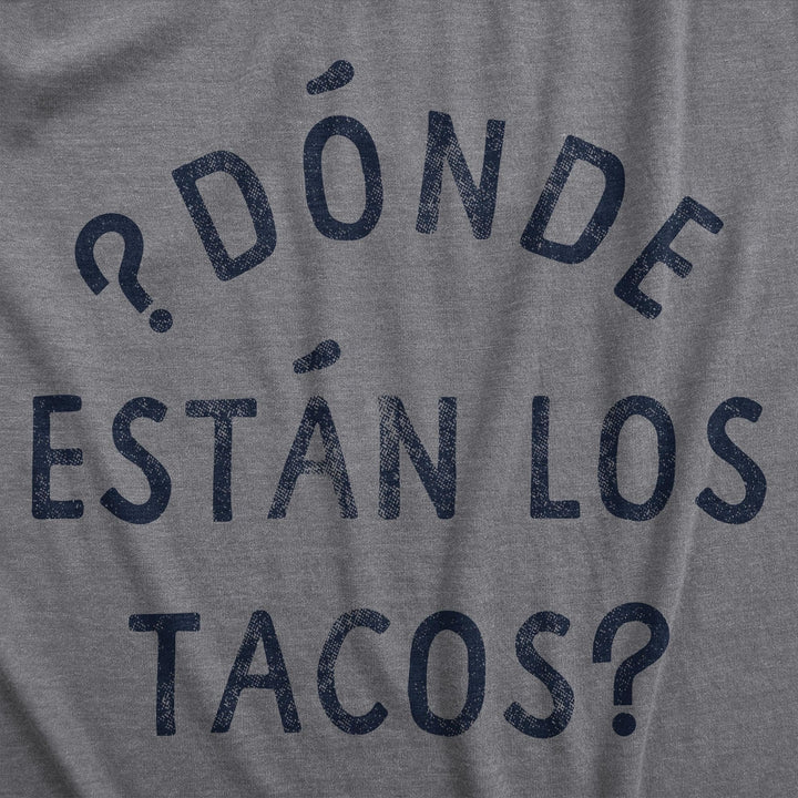 Donde Estan Los Tacos Women's Tshirt  -  Crazy Dog T-Shirts