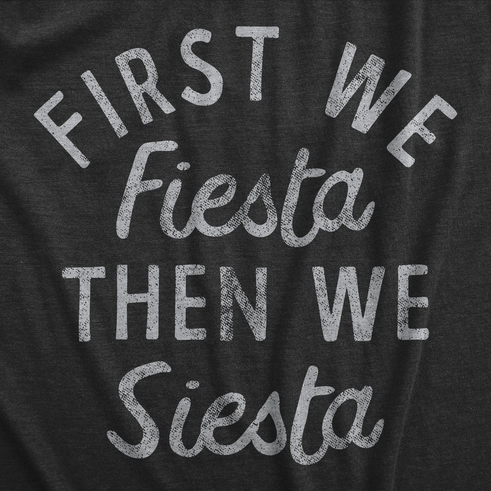 First We Fiesta Then We Siesta Women's Tshirt  -  Crazy Dog T-Shirts